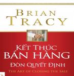Kết Thúc Bán Hàng: Đòn Quyết Định - Brian Tracy