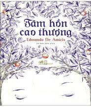 Tâm Hồn Cao Thượng - Edmondo De Amicis
