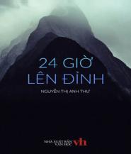24 Giờ Lên Đỉnh - Nguyễn Thị Anh Thư
