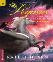 Pegasus Tập 5: Sự Trỗi Dậy Của Các Titan - Kate O’Hearn