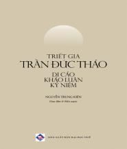 Triết gia Trần Đức Thảo: Di cảo, Khảo luận, Kỷ niệm - Nguyễn Trung Kiên