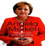 Angela Merkel - Thế Giới Của Vị Nữ Thủ Tướng - Stefan Kornelius