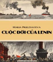 Cuộc Đời Của Lenin - Maria Prilezhayeva