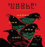 Những Linh Hồn Chết - Tác giả: Nikolai Gogol