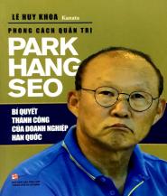 Phong Cách Quản Trị Park Hang Seo