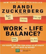 Work-life Balance: Khi Người Trẻ Cần Cảm Hứng Và Kế Hoạch Để Theo Đuổi Sự Nghiệp