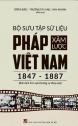Bộ Sưu Tập Sử Liệu Pháp Xâm Lược Việt Nam 1847-1887