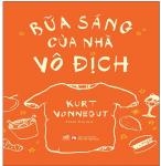 Bữa Sáng Của Nhà Vô Địch - Tác giả: Kurt Vonnegut