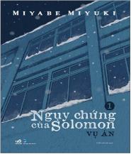 Ngụy Chứng Của Solomon Tập 1: Vụ Án - Tác giả: Miyabe Miyuki