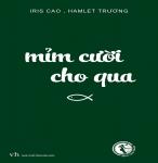 Mỉm Cười Cho Qua - Iris Cao & Hamlet Trương