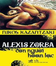 Alexis Zorba: Con Người Hoan Lạc - Nikos Kazantzakis