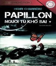 Papillon: Người tù khổ sai - Henry Charrière