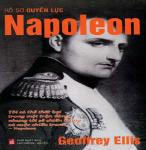 Hồ sơ quyền lực Napoleon - Geoffrey Ellis