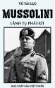 Mussolini Lãnh Tụ Phát Xít - Vũ Tài Lục