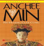Nữ Hoàng Cuối Cùng - Anchee Min