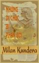 Những Di Chúc Bị Phản Bội - Milan Kundera