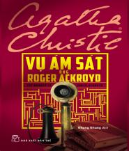 Vụ Ám Sát Ông Roger Ackroyd - Agatha Christie