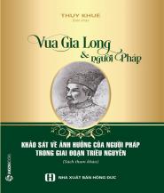 Vua Gia Long & người Pháp - Thụy Khuê