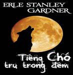 Tiếng Chó Tru Trong Đêm - Erle Stanley Gardner