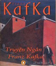 Truyện Ngắn Franz Kafka - Franz Kafka