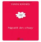 Người Ăn Chay - Han Kang