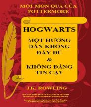 Hogwarts: Một Hướng Dẫn Không Đầy Đủ và Không Đáng Tin Cậy - J. K. Rowling