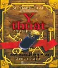 Septimus Heap Tập 3: Y Thuật - Angie Sage