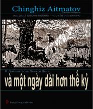 Và Một Ngày Dài Hơn Thế Kỷ - Tchinguiz Aitmatov.