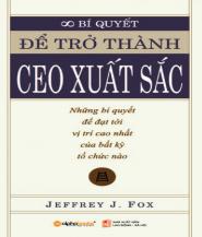 Để Trở Thành CEO Xuất Sắc - Jeffrery J. Fox