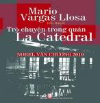 Trò Chuyện Trong Quán La Catedral - Vargas Llosa Mario
