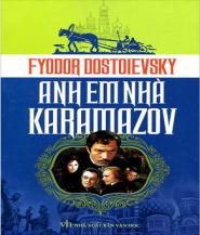 Anh em Nhà Karamazov - Fyodor Mikhailovich Dostoevsky