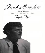 Jack London Tuyển Tập - Jack London