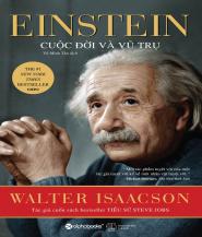 Einstein Cuộc Đời Và Vũ Trụ - Walter Isaacson