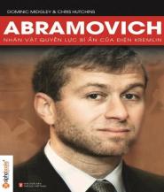 Abramovich - Nhân Vật Quyền Lực Bí Ẩn Của Điện Kremlin - Dominic Midgley & Chris Hutchins