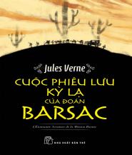 Cuộc Phiêu Lưu Kỳ Lạ Của Đoàn Barsac - Jules Verne