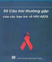 50 Câu Hỏi Thường Gặp của Các Bạn Trẻ về HIV-AIDS - Nhiều Tác Giả
