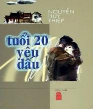 Tuổi Hai Mươi Yêu Dấu - Nguyễn Huy Thiệp