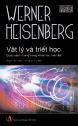Vật Lý Và Triết Học - Cuộc Cách Mạng Trong Khoa Học Hiện Đại - Werner Heisenberg
