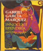 Chuyện Buồn Không Thể Tin Được Của Êrênhdira Ngây Thơ Và Người Bà Bất Lương - Gabriel Garcia Márquez