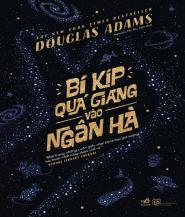 Bí Kíp Quá Giang Vào Ngân Hà - Douglas Adams