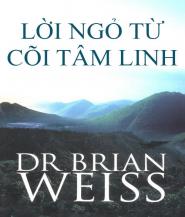 Lời Ngỏ Từ Cõi Tâm Linh - Dr. Brian L. Weiss