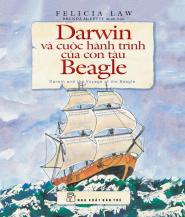 Darwin Và Cuộc Hành Trình Của Con Tàu Beagle - Felicia Law