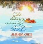 Chỉ Dòng Sông Biết - Amanda Quick
