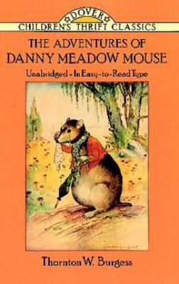 The Adventures of Danny Meadow Mouse - Thornton W. Burgess