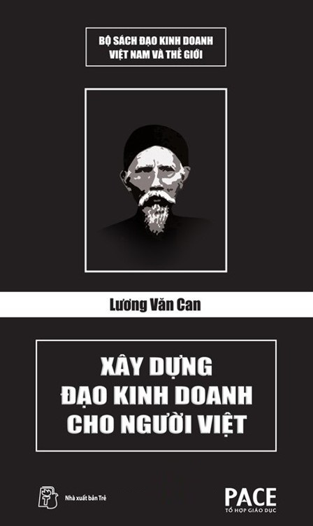 Lương Văn Can: Xây Dựng Đạo Kinh Doanh Cho Người Việt - Nguyễn Hồng Dung