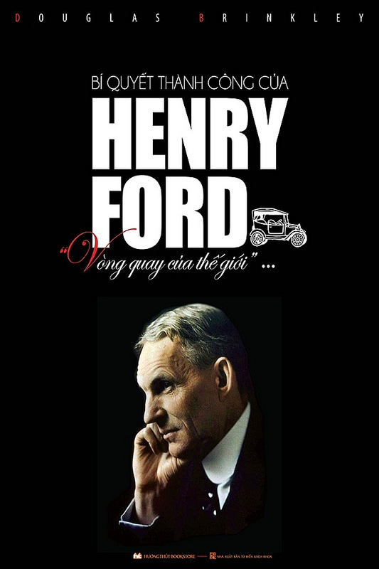 Bí Quyết Thành Công của Henry Ford - Douglas Brinkley