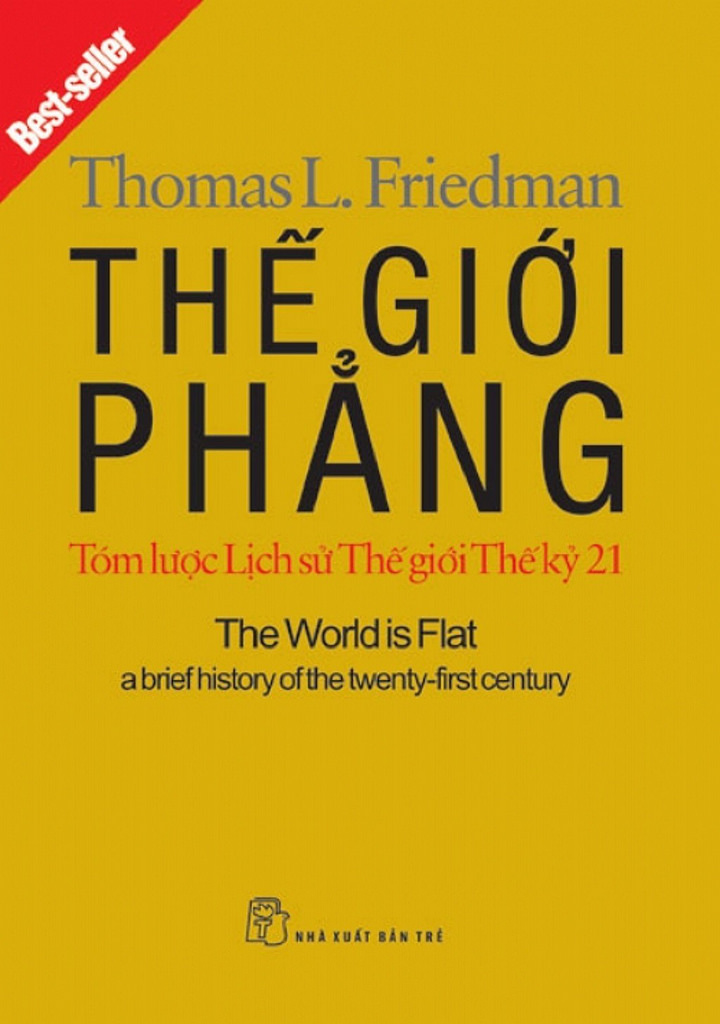 Thế Giới Phẳng: Tóm Lược Lịch Sử Thế Giới Thế Kỷ 21 - Thomas L. Friedman