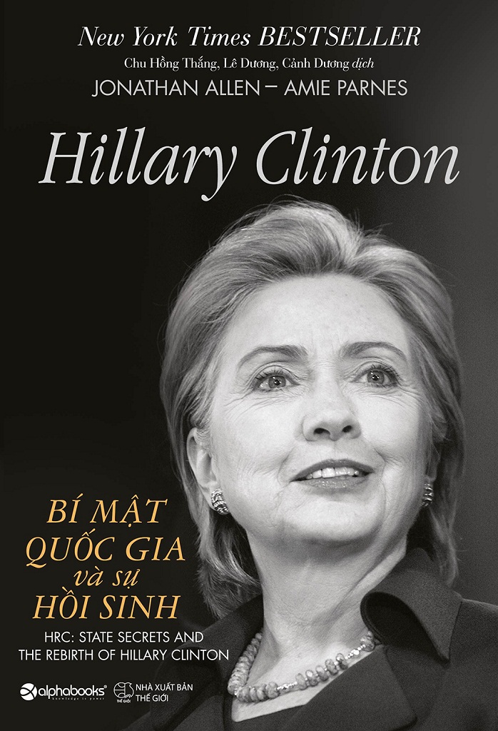 Hillary Clinton - Bí Mật Quốc Gia Và Sự Hồi Sinh - Jonathan Allen & Amie Parnes