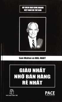 Sam Walton Và Wal-Mart - Giàu Nhất Nhờ Bán Hàng Rẻ Nhất