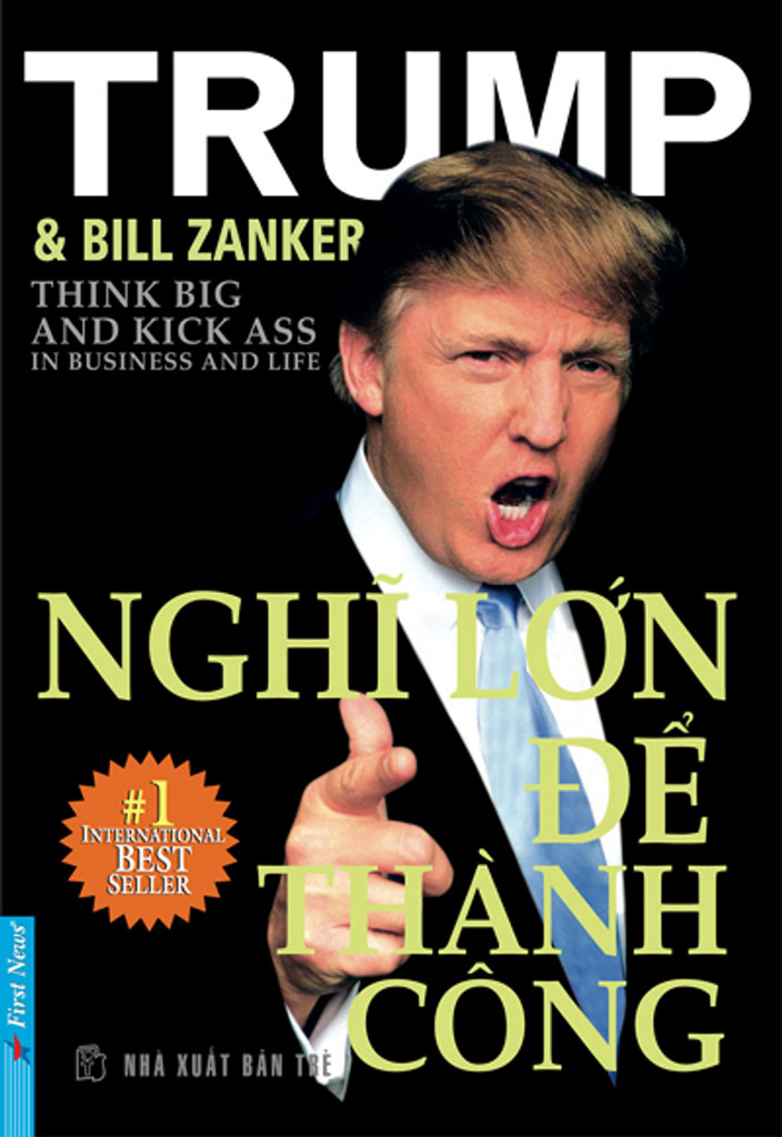 Nghĩ Lớn Để Thành Công - Donald Trump & Bill Zanker